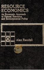 RESOURCE ECONOMICS A NECONOMIC APPROACH TO NATURAL RESOURCE AND ENVIRONMENTAL POLICY 1979 PDF电子版封面 0882442112 ALAN RANDALL
