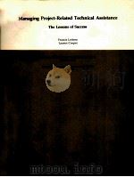 MANAGING PROJECT RELATED TECHNICAL ASSISTANCE THE LESSONS OF SUCCESS（1983 PDF版）