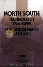 NORTH SOUTH TECHNOLOGY TRANSFER THE ADJUSTMENTS AHEAD 1981 PDF电子版封面 9264121595
