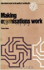 MAKING ORGANIZATIONS WORK 1978 PDF电子版封面 9020707787
