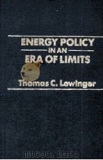 ENERGY POLICY IN AN ERA OF LIMITS 1983 PDF电子版封面 0030604230