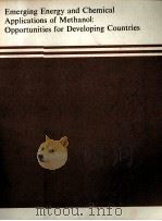 EMERGING ENERGY AND CHEMICAL APPLICATIONS OF METHANOL OPPORTUNITIES FOR DEVELOPING COUNTRIES（1982 PDF版）