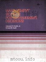 MANAGEMENT SCIENCE FOR MANAGEMENR DECISIONS 1977 PDF电子版封面 0205060390 EMEST W.SWIFT