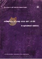 ESTIMATION OF CROP AREAS AND YIELDS IN AGRICULTURAL STATISTICS（1982 PDF版）