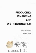 PRODUCING FINANCING AND DISTRIBUTING FILM 1972 PDF电子版封面 0910482314 PAUL A.BAUMGARTEN