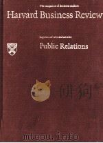 THE MAGAZINE OF DECISION MAKERS HARVARD BUSINESS REVIEW KEPRINTS OF SELECTED ARTICLES PUBLIC RELATIO（1961 PDF版）