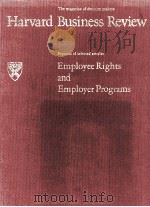 THE MAGAZINE OF DECISION MAKERS HARVARD BUSINESS REVIEW KEPRINTS OF SELECTED ARTICLES EMPLOYEE RIGHT（1968 PDF版）