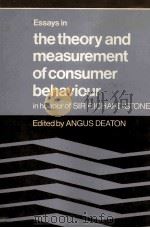 ESSAYS IN THE THEORY AND MEASUREENT OF CONSUMER BEHAVIOUR IN HONOUR OF SIR SIR RICHARD STONE 1981 PDF电子版封面 0521225655 ANGUS DEATON