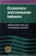 ECONOMICS AND CONSUMER BEHAVIOR 1979 PDF电子版封面 0521228506 ANGUS DEATON