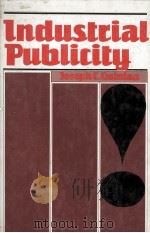 INDUSTRIAL PUBLICITY 1982 PDF电子版封面 0442277814 JOSPH C.QUINLAN