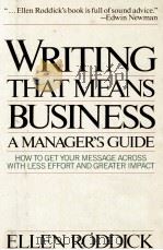 WRITING THAT MEANS BUSINESS A MANAGEMENT GUIDE 1983 PDF电子版封面 0026044005 ELLEN RODDICK