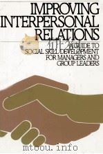IMPROVING INTERPERSONAL RELATIONS 1981 PDF电子版封面 0134527143 CARY L.COOPER