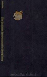 THE BUSINESS ENVIRONMENT IN HONG KONG SECOND EDITION 1984 PDF电子版封面 019583738X