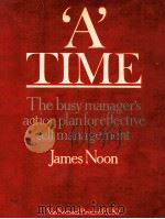 A TIME THE BUSY MANAGER'S ACTION PLAN FOR EFFECTIVE SELF MANAGEMENT（1985 PDF版）