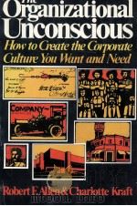 THE ORGANIZATIONAL UNCONSCIOUS 1982 PDF电子版封面 0136413811