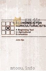 ECONOMICS FOR AGRICULTURALISTS ABEGINNING TAXT IN AGRICULTURAL ECONOMIC 1976 PDF电子版封面 JOHN SJO