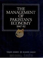THE MANAGEMENT OF PAKISTAN'S ECONOMY 1947-82 1984 PDF电子版封面 0195773160 RASHID AMJAD