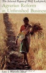 THE SELECTED PAPERS OF WOLF LADEJINSKY AGRARIAN REFORM AS UNFINISHED BUSINESS 1977 PDF电子版封面 019920098X