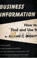 BUSINESS INFORMATION HOW TO FIND AND USE IT（1955 PDF版）