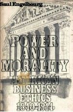 POWER AND MORALITY AMERICAN BUSINESS ETHICS 19840-1914（1979 PDF版）
