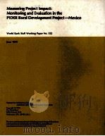 MEASURING PROJECT IMPACT MONITORING AND EVLUATION IN THE PIDER RURAL DEVELOPMENT PROJECT MEXICO 1979 PDF电子版封面