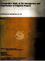 COMPARATIVE STUDY OF THE MANAGEMENT AND ORGANIZATION OF IRRIGATION PROJECTS（1981 PDF版）
