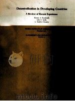 DECENTRALIZATION IN DEVELOPING COUNTRIES A REVIEW OF RECENT EXPERIENCE（1983 PDF版）