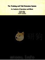 THE TRAINING AND VISIT EXTENSION SYSTEM AN ANALYSIS OF OPERATIONS AND EFFECTS（1984 PDF版）