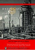 ESTIMATOR'S PIPING MAN HOUR MANUAL THIRD EDITION 1982 PDF电子版封面 0872017001 JOHN S.EDITION
