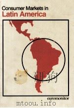 CONSUMER MARKETS IN LATIN AMERICA 1984 PDF电子版封面 0863380301