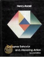 CONSUMER BEHAVIOR AND MARKETING ACTION SECOND EDITION 1983 PDF电子版封面 0534029906 HENRY ASSAEL