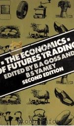 THE ECONOMICS OF FUTUES TRADING 1976 PDF电子版封面 0333246217 B.A.GOSS