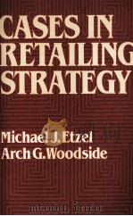 CASES IN RETAILING ATRATEGY   1980  PDF电子版封面  0023343702   