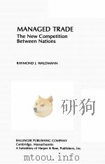 MANAGED TRADE:THE NEW COMPETITION BETWEEN NATIONS（1986 PDF版）