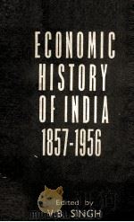 ECONOMIC HISTORY OF INDIA:1857-1956 1975 PDF电子版封面 V.B.SINGH