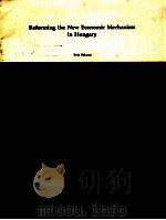 REFORMING THE NEW ECONOMIC MECHANISM IN HUNGARY（1982 PDF版）
