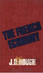 THE FRENCH ECONOMY 1982 PDF电子版封面 0841908214 J.R.HOUGH