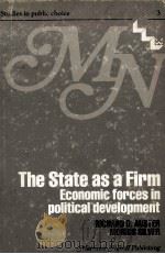 THE STATE AS A FIRM:ECONOMIC FORCES IN POLITICAL DEVELOPMENT 1979 PDF电子版封面 0898380006