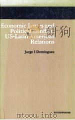 ECONOMIC ISSUES AND POLITICAL CONFLICT:US-LATIN AMERICAN RELATIONS 1982 PDF电子版封面 040810807X JORGE I.DOMINGUEZ