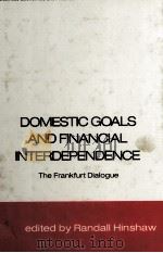 DOMESTIC GOALS AND FINANCIAL INTERDEPENDENCE:THE FRANKFURT DIALOGUE（1980 PDF版）