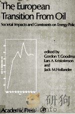 THE EUROPEAN TRANSITION FROM OIL:SOCIETAL IMPACTS AND CONSTRAINTS ON ENERGY POLICY 1981 PDF电子版封面 0122904206