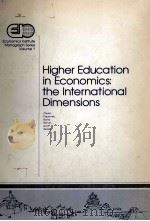 HIGHER EDUCATION IN ECONOMICS:THE INTERNATIONAL DIMENSIONS 1981 PDF电子版封面 0880360011