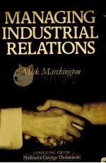 MANAGING INDUSTRIAL RELATIONS 1982 PDF电子版封面