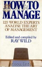 HOW TO MANAGE 1982 PDF电子版封面 RAY WILD