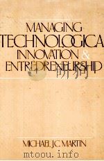 MANAGING TECHNOLOGICAL INNOVATION AND ENTREPRENEURSHIP 1984 PDF电子版封面 0835942015