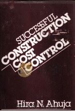 SUCCESSFUL CONSTRUCTION COST CONTROL 1980 PDF电子版封面 0471053783 HIRA N.AHUJA