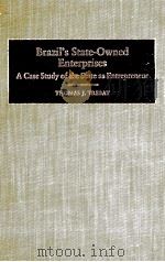 BRAZIL'S STATE-OWNED ENTERPRISES:A CASE STUDY OF THE STATE AS ENTREPRENEUR 1983 PDF电子版封面 0521237165