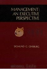 MANAGEMENT:AN EXECUTIVE PERSPECTIVE 1982 PDF电子版封面 093632807X
