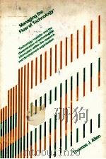 MANAGING THE FLOW OF TECHNOLOGY:TECHNOLOGY TRANSFER AND THE DISSEMINATION OF TECHNOLOGICAL INFORMATI（1978 PDF版）