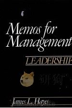 MEMOS FOR MANAGEMENT LEADERSHIP 1983 PDF电子版封面 0814457673 JAMES L.HAYES